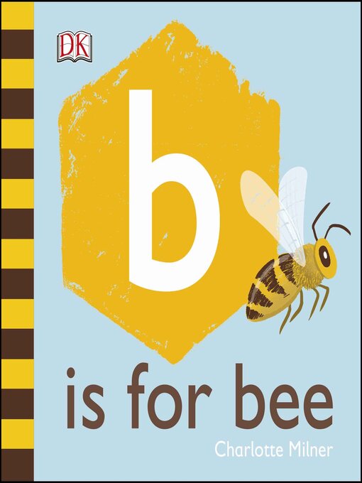 Title details for B is for Bee by Charlotte Milner - Available